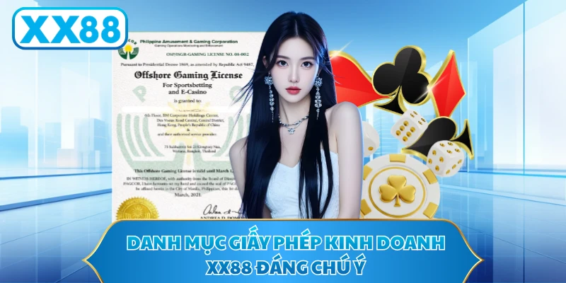 Danh mục giấy phép kinh doanh XX88 đáng chú ý
