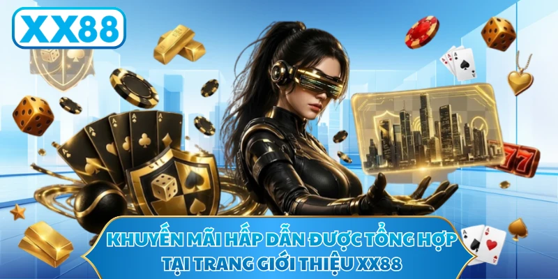 Khuyến mãi hấp dẫn được tổng hợp tại trang giới thiệu XX88