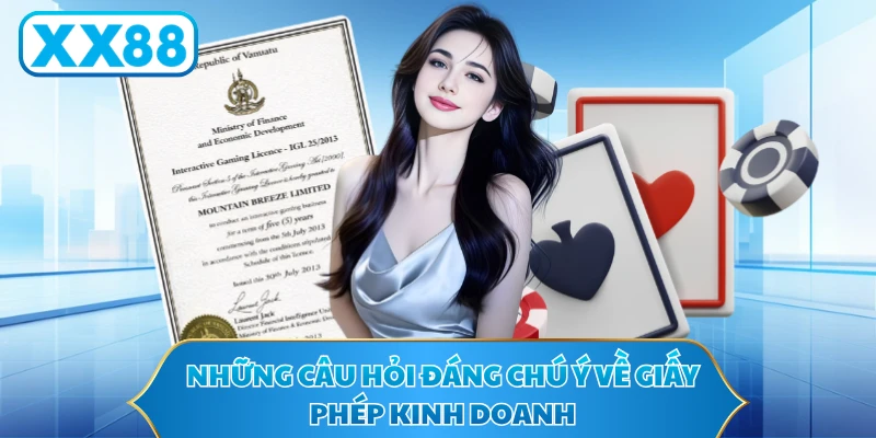 Những câu hỏi đáng chú ý về giấy phép kinh doanh